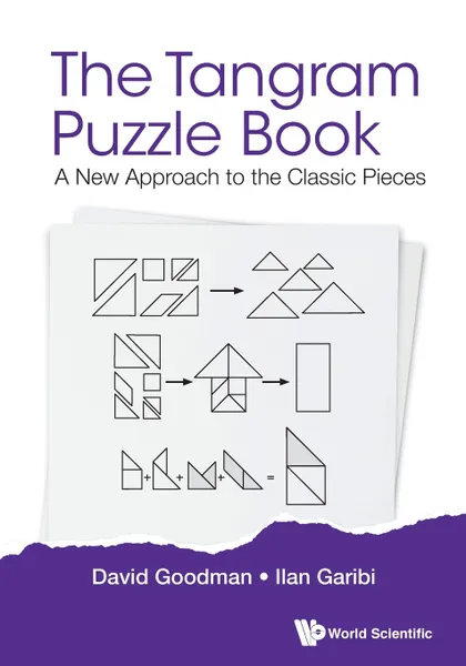 Обложка книги The Tangram Puzzle Book. A New Approach to the Classic Pieces, David Goodman, Ilan Garibi