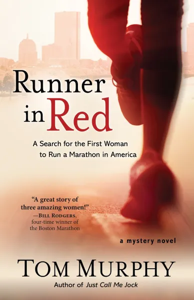 Обложка книги Runner in Red. A Search for the First Woman to Run a Marathon in America, Tom Murphy