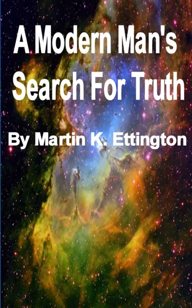 Обложка книги A Modern Man's Search for Truth, Martin K Ettington