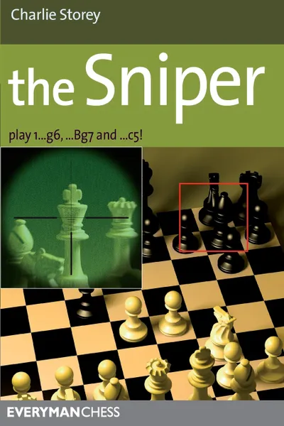 Обложка книги The Sniper. Play 1...g6, ...Bg7 and ...C5!, Charlie Storey