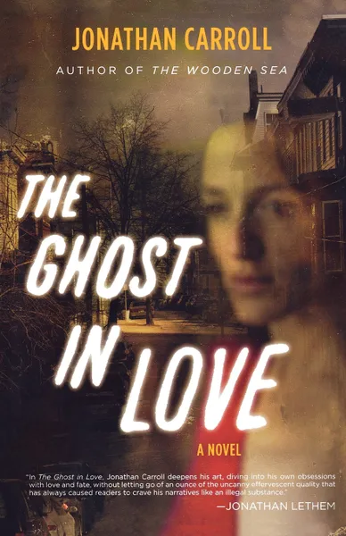 Обложка книги The Ghost in Love, Jonathan Carroll