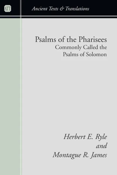 Обложка книги Psalms of the Pharisees. Commonly Called the Psalms of Solomon, Herbert  E Ryle, Montague Rhodes James
