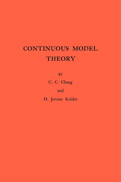 Обложка книги Continuous Model Theory. (AM-58), Volume 58, Chen Chung Chang, H. Jerome Keisler