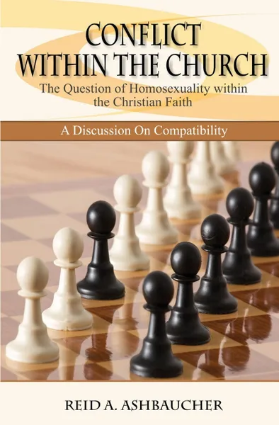 Обложка книги CONFLICT WITHIN THE CHURCH. The Question of Homosexuality within the Christian Faith, Reid A. Ashbaucher