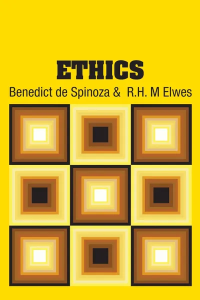 Обложка книги Ethics, Benedict de Spinoza, R.H. M Elwes