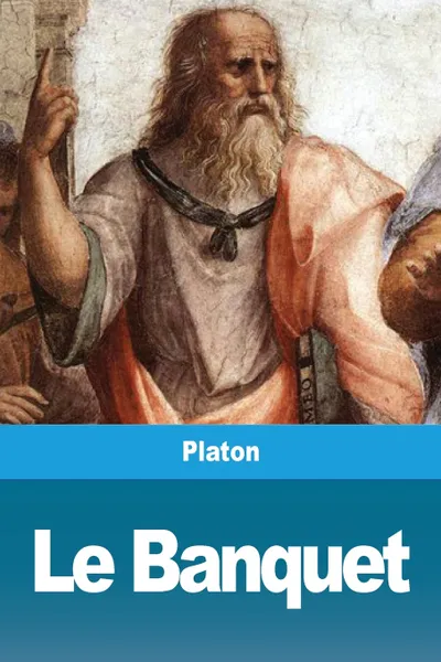 Обложка книги Le Banquet, Platon