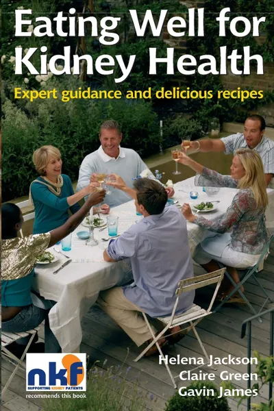 Обложка книги Eating Well for Kidney Health. Expert guidance and delicious recipes, Helena Jackson, Gavin James, Claire Green