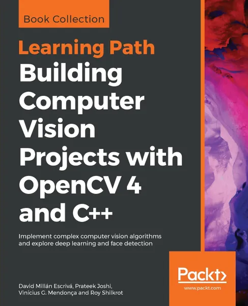 Обложка книги Building Computer Vision Projects with OpenCV 4 and C++, David Millán Escrivá, Prateek Joshi, Vinícius G. Mendonça