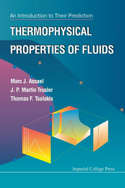 Обложка книги Thermophysical Properties of Fluids. An Introduction to Their Prediction, Marc J Assael, J P Martin Trusler, Thomas F Tsolakis