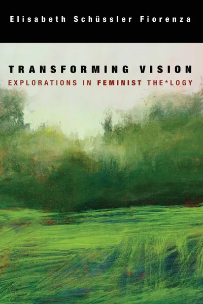 Обложка книги Transforming Vision, Elisabeth Schussler Fiorenza