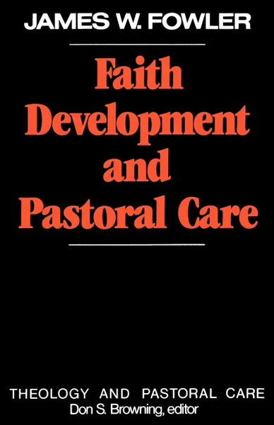 Обложка книги Faith Development Pastoral Car, James W. Fowler