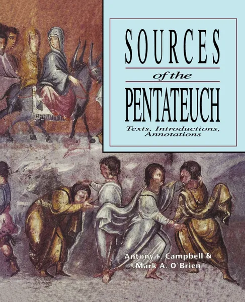 Обложка книги Sources of the Pentateuch, Antony F Campbell, Mark A O'Brien