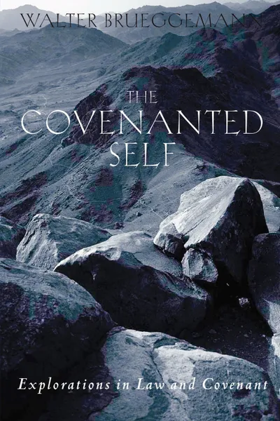 Обложка книги The Covenanted Self, Walter Brueggemann