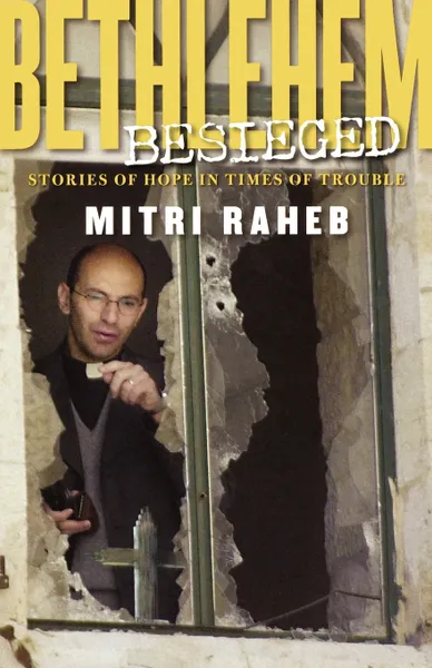 Обложка книги Bethlehem Besieged, Mitri Raheb