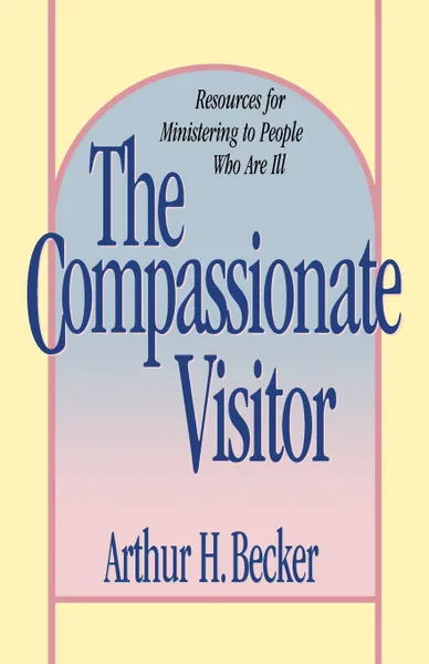 Обложка книги Compassionate Visitor, Arthur H. Becker