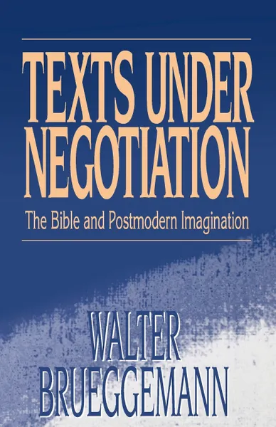 Обложка книги Texts Under Negotiation, Walter Brueggemann