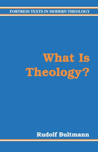 Обложка книги What Is Theology, Rudolf Bultmann, Roy A. Harrisville