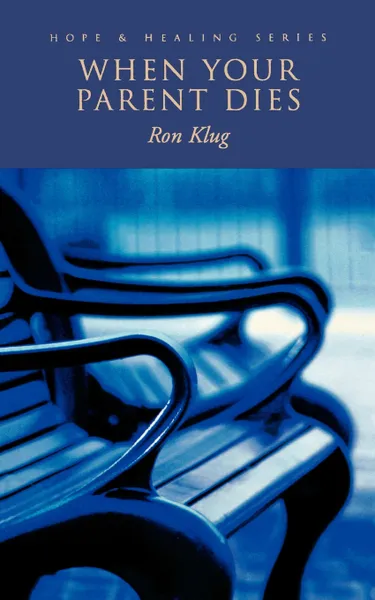 Обложка книги When Your Parent Dies, Ron Klug