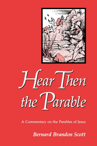 Обложка книги Hear Then the Parable, Bernard Brandon Scott