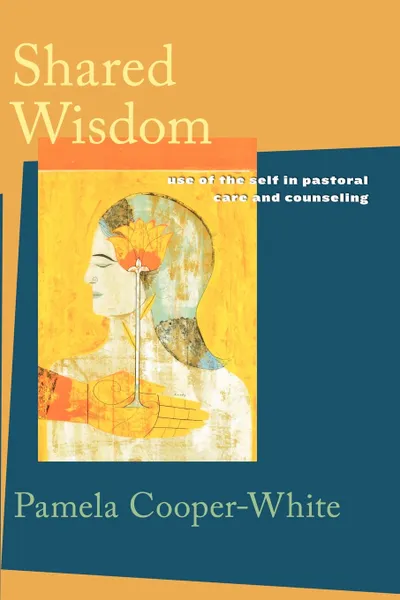 Обложка книги Shared Wisdom, Pamela Cooper-White, Pamela Ooper-White