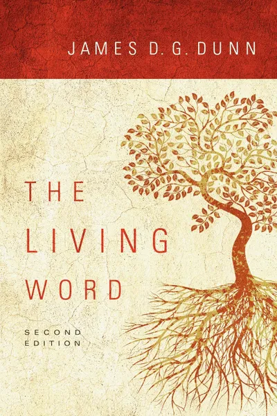 Обложка книги The Living Word, James D. G. Dunn