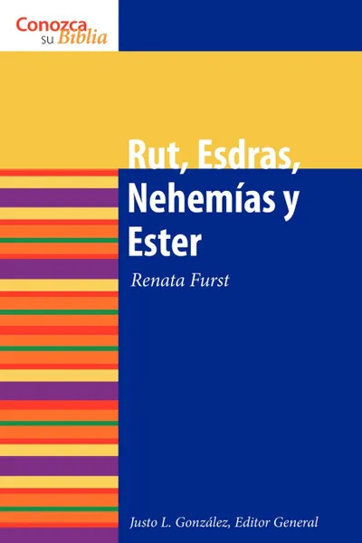 Обложка книги Rut, Esdras, Nehemias y Ester. Ruth, Ezra, Nehemiah and Esther, Renata Furst