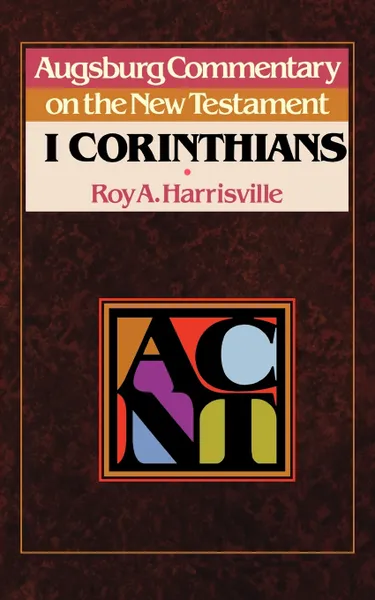 Обложка книги Acnt - 1 Corinthians, Roy A. Harrisville