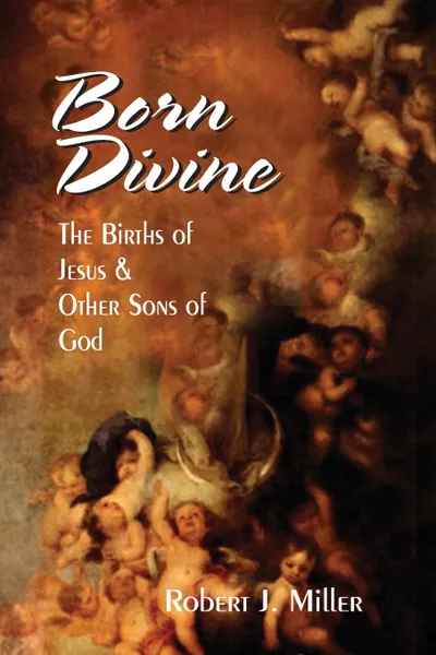 Обложка книги Born Divine, Robert J. Miller