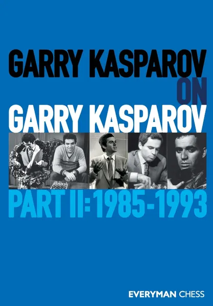 Обложка книги Garry Kasparov on Garry Kasparov, Part 2. 1985-1993, Garry Kasparov