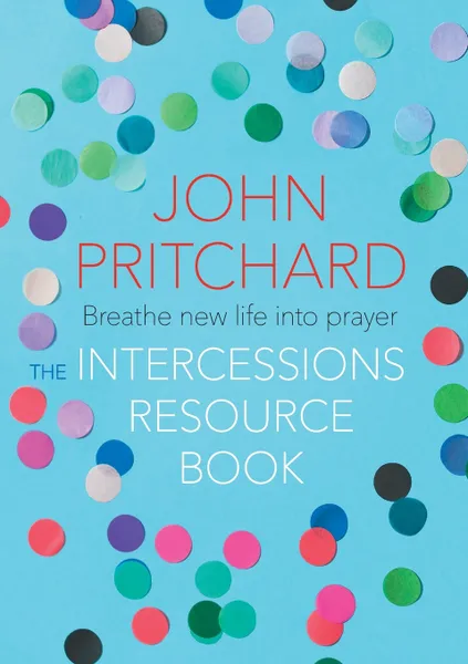 Обложка книги The Intercessions Resource Book, John Pritchard