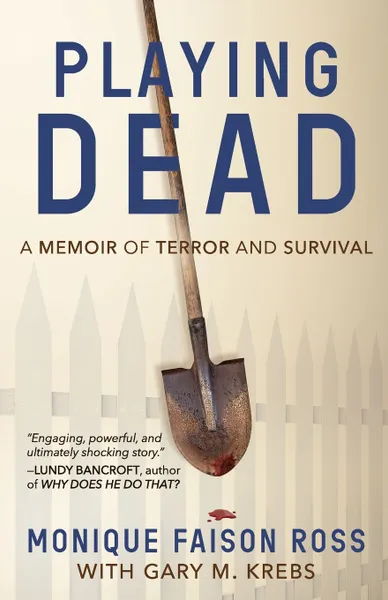 Обложка книги Playing Dead. A Memoir of Terror and Survival, Monique Faison Ross, Gary Krebs