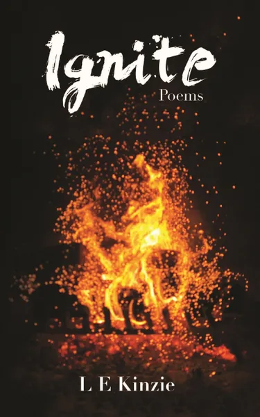 Обложка книги Ignite. Poems, L E Kinzie