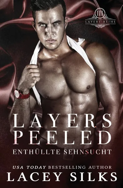 Обложка книги Layers Peeled. Enthullte Sehnsucht, Lacey Silks