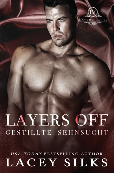 Обложка книги Layers Off. Gestillte Sehnsucht, Lacey Silks