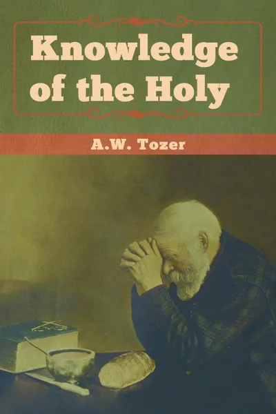 Обложка книги Knowledge of the Holy, A. W. Tozer