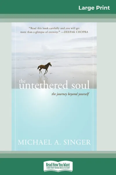 Обложка книги The Untethered Soul. The Journey Beyond Yourself (16pt Large Print Edition), Michael A. Singer