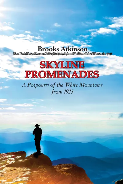 Обложка книги Skyline Promenades. A Potpourri of the White Mountains from 1925, Brooks Atkinson