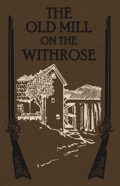 Обложка книги The Old Mill on the Withrose, Rev Henry S Spalding S J