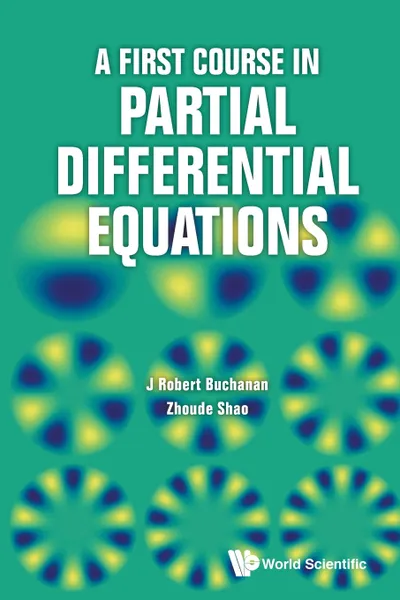 Обложка книги A First Course in Partial Differential Equations, J Robert Buchanan, Zhoude Shao