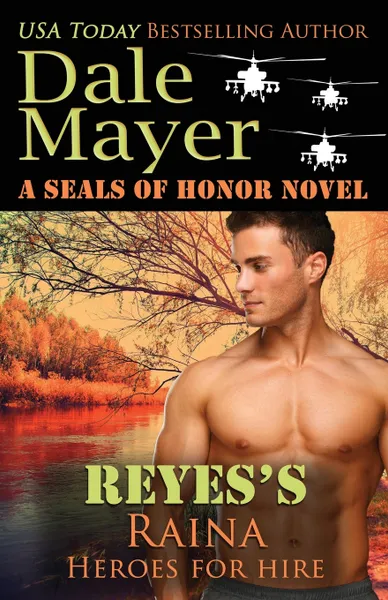 Обложка книги Reyes's Raina. A SEALs of Honor World Novel, Dale Mayer