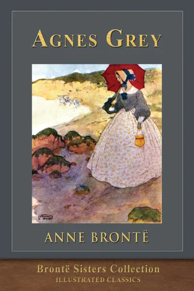 Обложка книги Agnes Grey. Bronte Sisters Collection, Anne Brontë