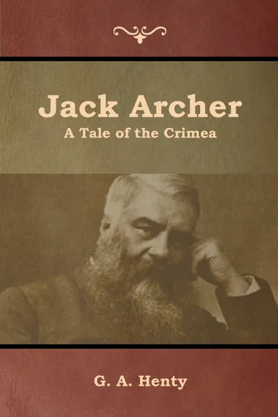 Обложка книги Jack Archer. A Tale of the Crimea, G. A. Henty