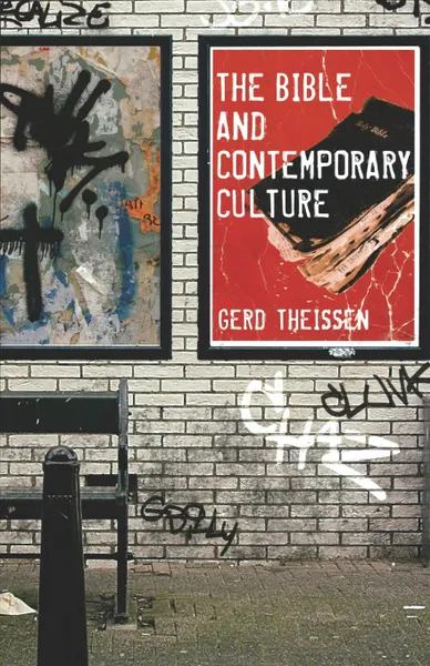 Обложка книги The Bible and Contemporary Culture, Gerd Theissen, David E. Green