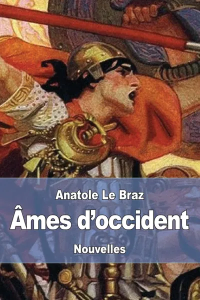 Обложка книги Ames d'occident, Anatole Le Braz