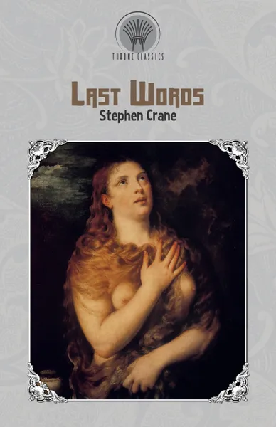 Обложка книги Last Words, Stephen Crane