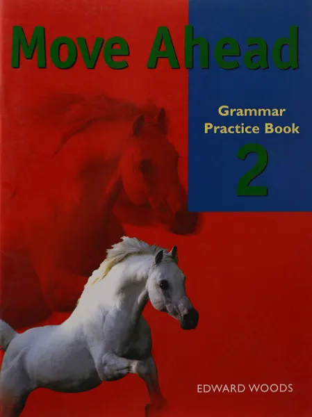 Обложка книги Move Ahead 2 Grammar Practice Book, Edward Woods