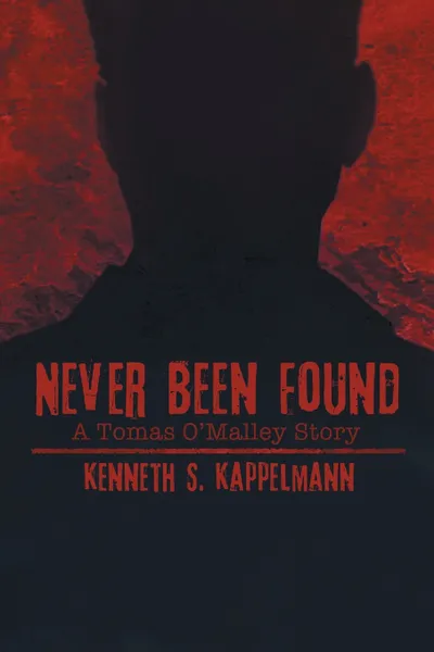 Обложка книги Never Been Found, Kenneth S. Kappelmann