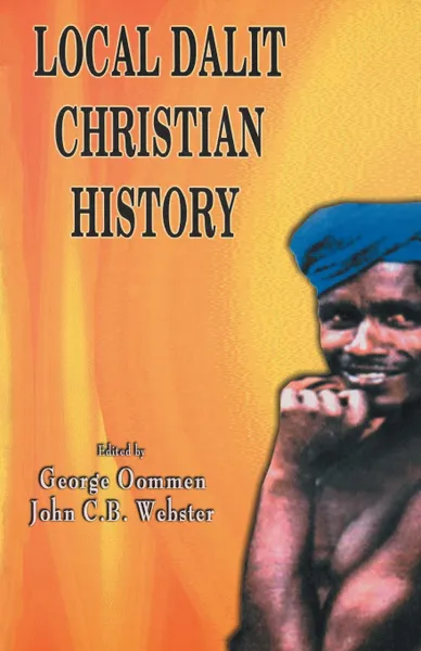 Обложка книги Local Dalit Christian History, George Oommen, John C.B. Webster