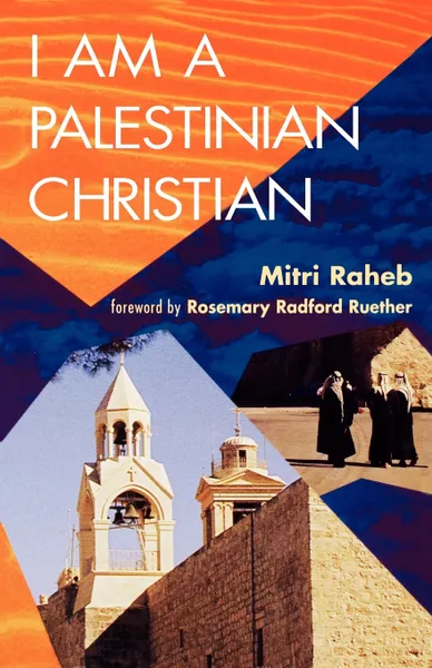 Обложка книги I Am a Palestinian Christian, Mitri Raheb, Ruth C. L. Gritsch