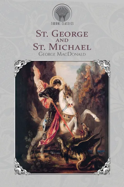 Обложка книги St. George & St. Michael, MacDonald George